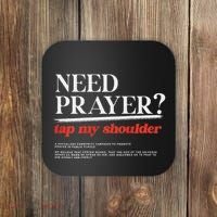 On Back Iv His Glory Need Prayer Tap My Shoulder Coaster thumb 0