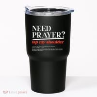 On Back Iv His Glory Need Prayer Tap My Shoulder Tumbler thumb 0