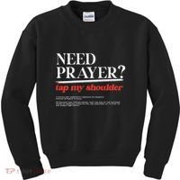 On Back Iv His Glory Need Prayer Tap My Shoulder Kids Sweatshirt thumb 0