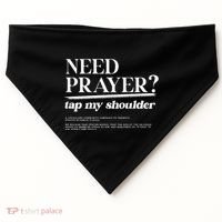 On Back Iv His Glory Need Prayer Tap My Shoulder USA-Made Doggie Bandana thumb 0