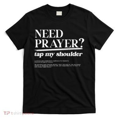 On Back Iv His Glory Need Prayer Tap My Shoulder T-Shirt
