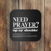 On Back Iv His Glory Need Prayer Tap My Shoulder Coaster thumb 0