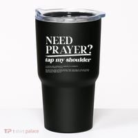 On Back Iv His Glory Need Prayer Tap My Shoulder Tumbler thumb 0