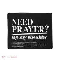 On Back Iv His Glory Need Prayer Tap My Shoulder Mousepad thumb 0