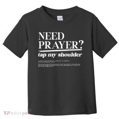 On Back Iv His Glory Need Prayer Tap My Shoulder Toddler T-Shirt