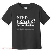 On Back Iv His Glory Need Prayer Tap My Shoulder Toddler T-Shirt thumb 0