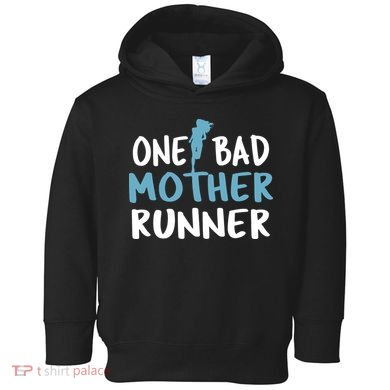 One Bad Mother Runner Mothers Day Marathon 5k Toddler Hoodie