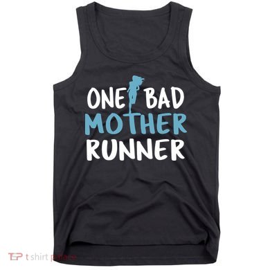 One Bad Mother Runner Mothers Day Marathon 5k Tank Top