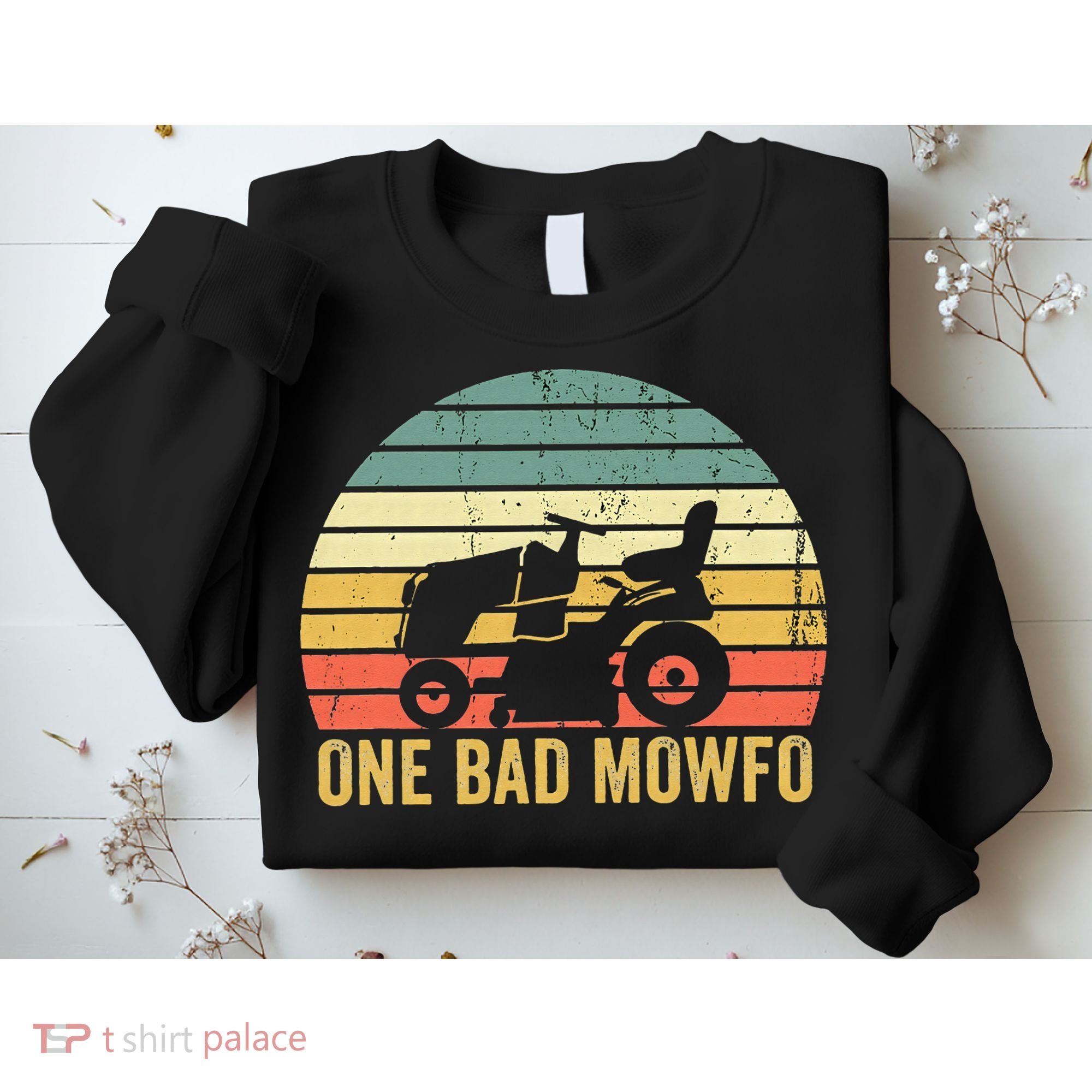 One Bad Mowfo Funny Lawn Care Grass Mowing Gardener Dad Sweatshirt
