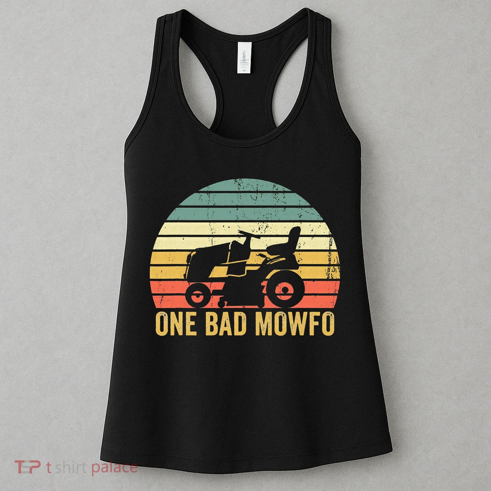 One Bad Mowfo Funny Lawn Care Grass Mowing Gardener Dad Women's Tank Top