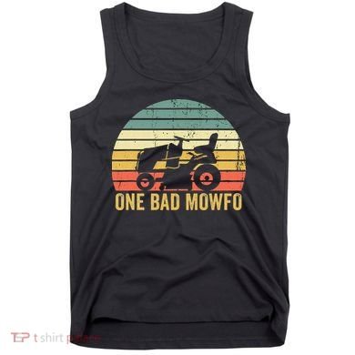 One Bad Mowfo Funny Lawn Care Grass Mowing Gardener Dad Tank Top
