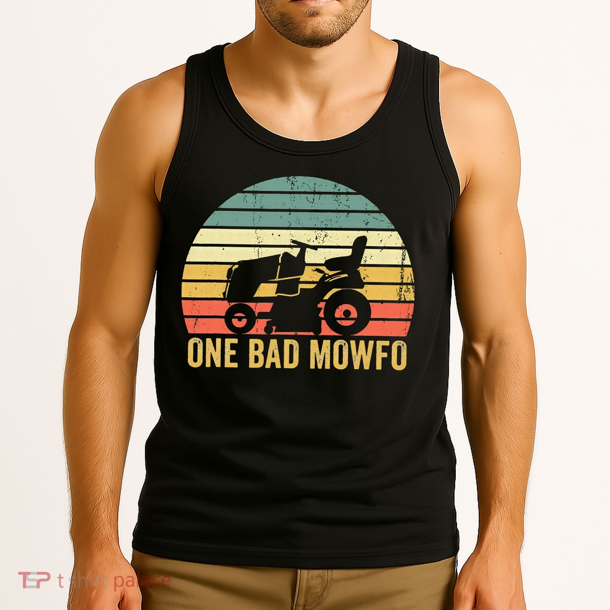 One Bad Mowfo Funny Lawn Care Grass Mowing Gardener Dad Tank Top