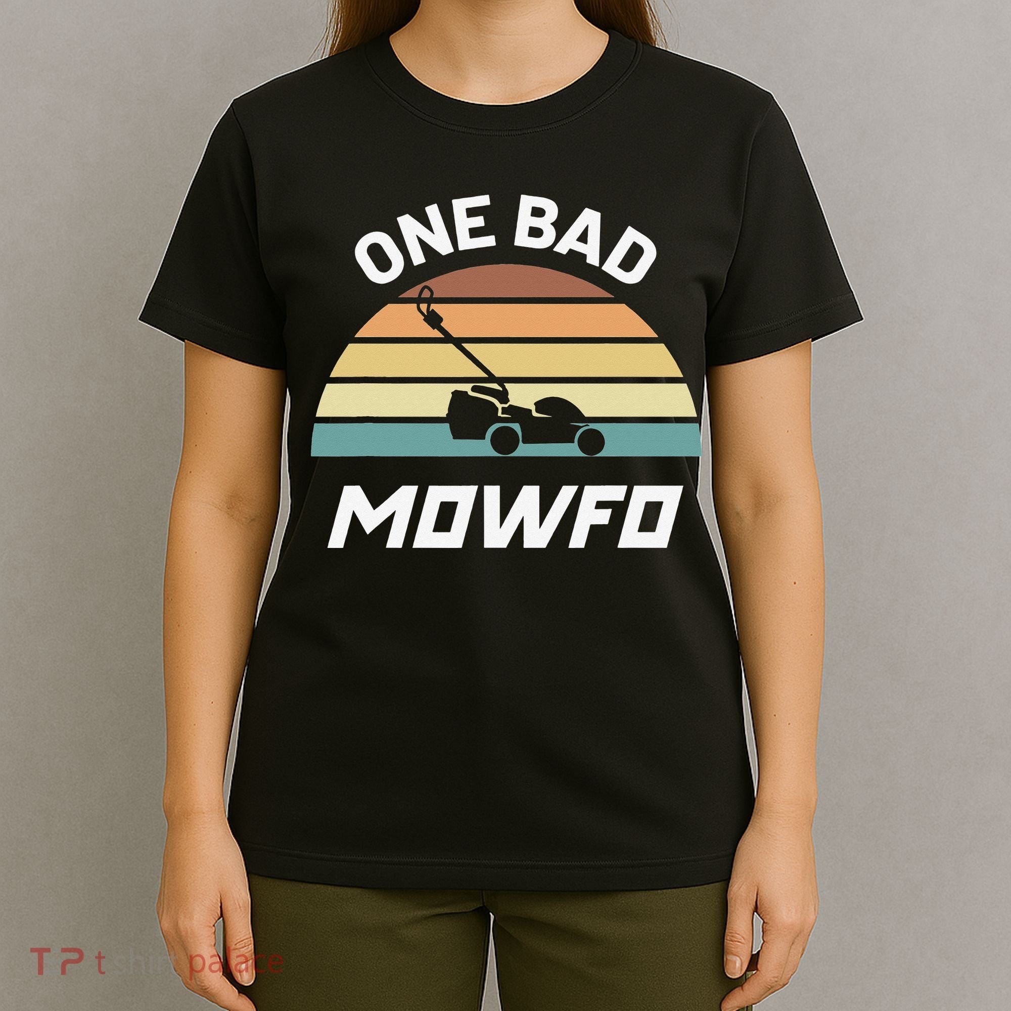 One Bad Mowfo Funny Lawn Care Mowing Gardener Father's Day T-Shirt