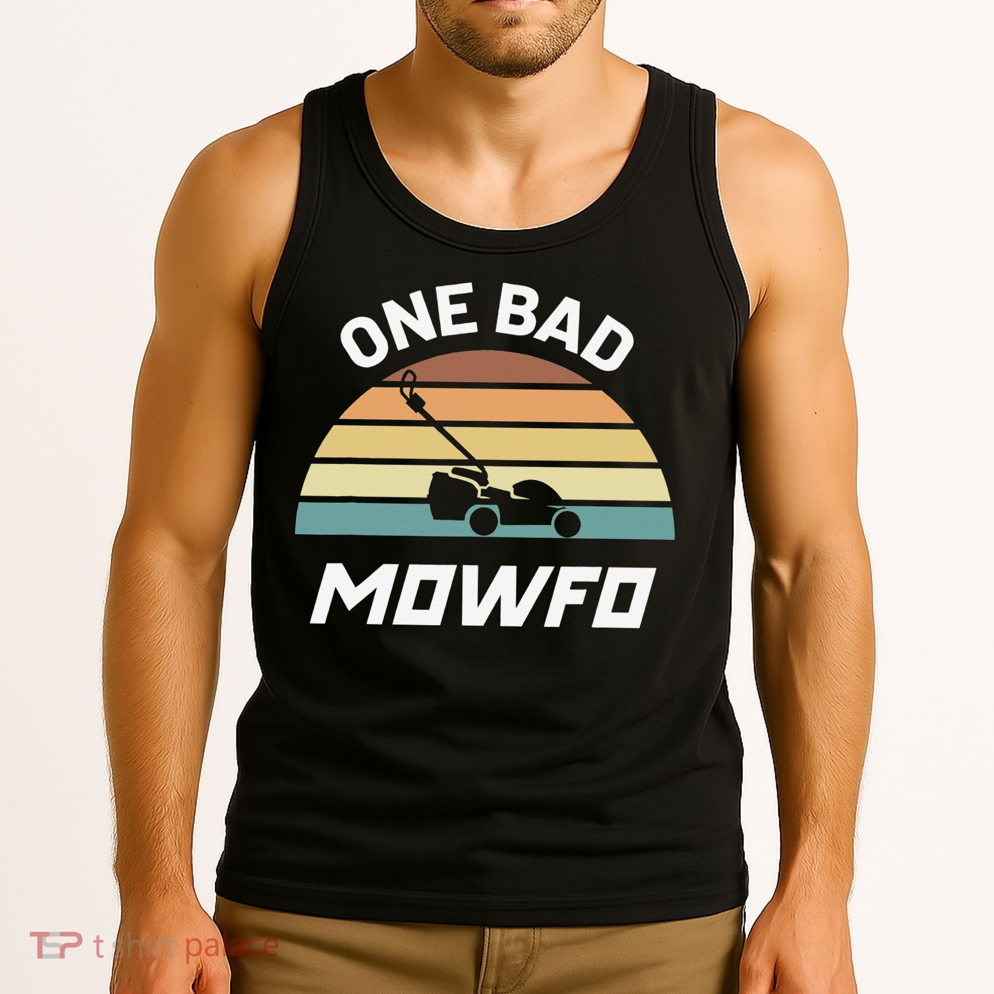 One Bad Mowfo Funny Lawn Care Mowing Gardener Father's Day Tank Top