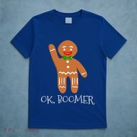 Ok Boomer Meme Millennials Gen Z Funny Xmas Gingerbread Gift T-Shirt thumb 5