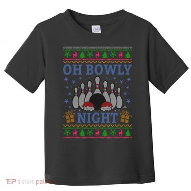 Oh Bowly Night Bowling Ugly Christmas Toddler T-Shirt