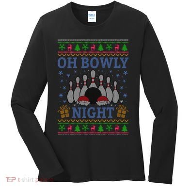 Oh Bowly Night Bowling Ugly Christmas Women's Long Sleeve Shirt
