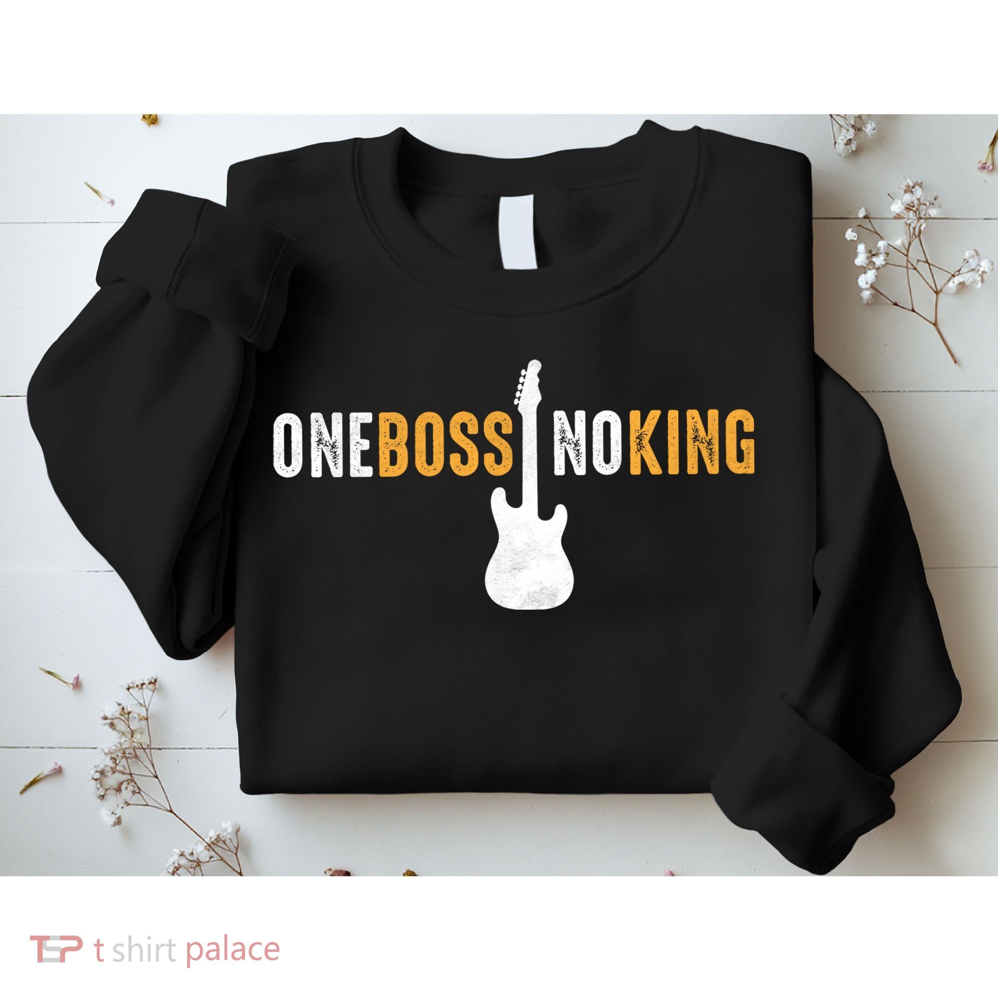 One Boss No King Guitar Sweatshirt