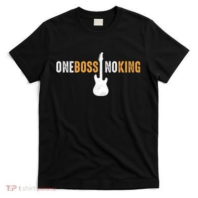 One Boss No King Guitar T-Shirt