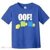Oof! Blox Noob Funny Gamer Gift Toddler T-Shirt thumb 0