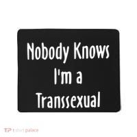 Onika Burgers Nobody Knows IM Transsexual Mousepad thumb 0