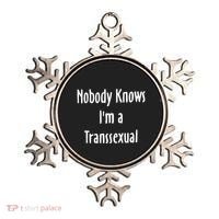 Onika Burgers Nobody Knows IM Transsexual Ornament thumb 0