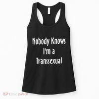 Onika Burgers Nobody Knows IM Transsexual Women's Tank Top thumb 0