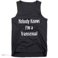 Onika Burgers Nobody Knows IM Transsexual Tank Top thumb 0