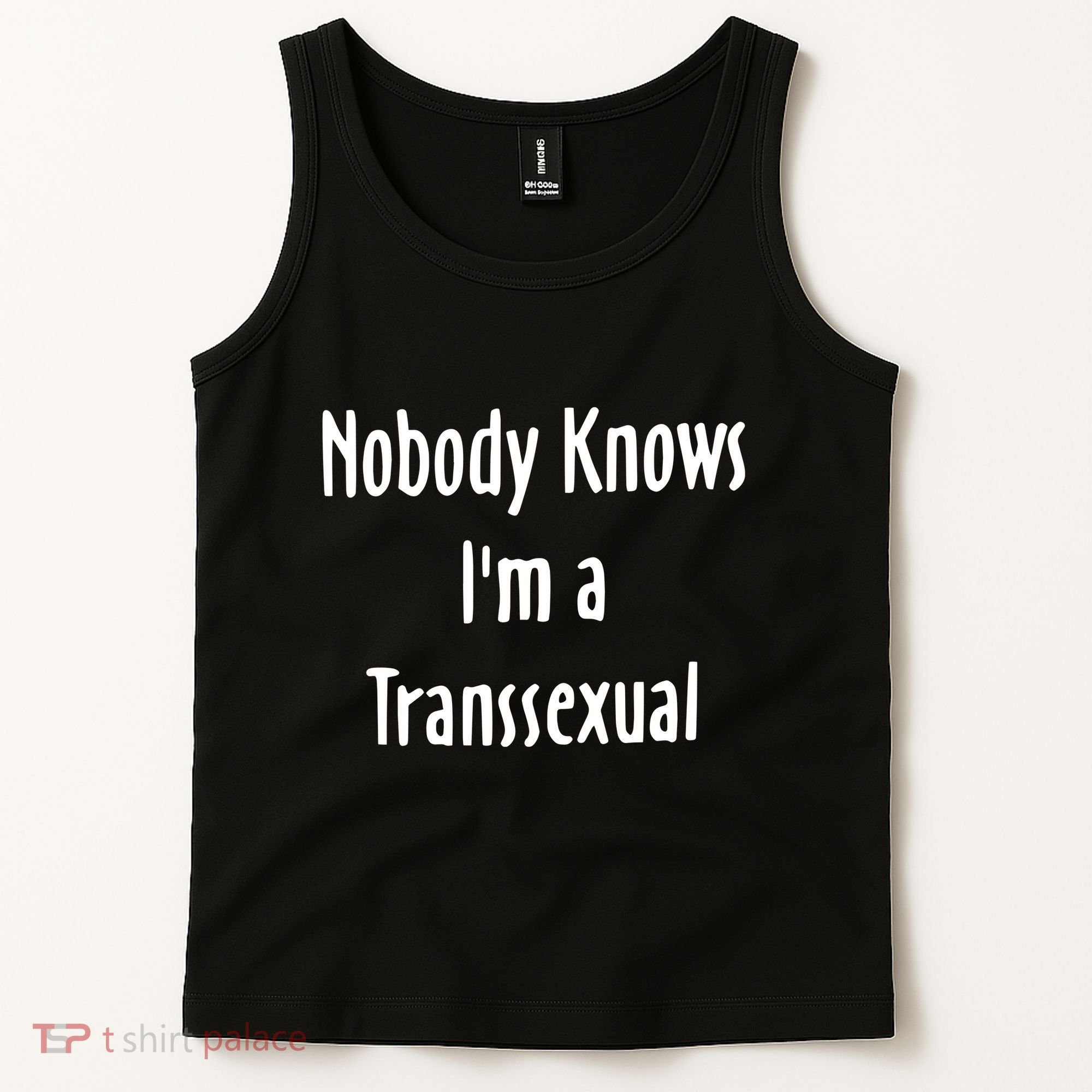 Onika Burgers Nobody Knows IM Transsexual Tank Top