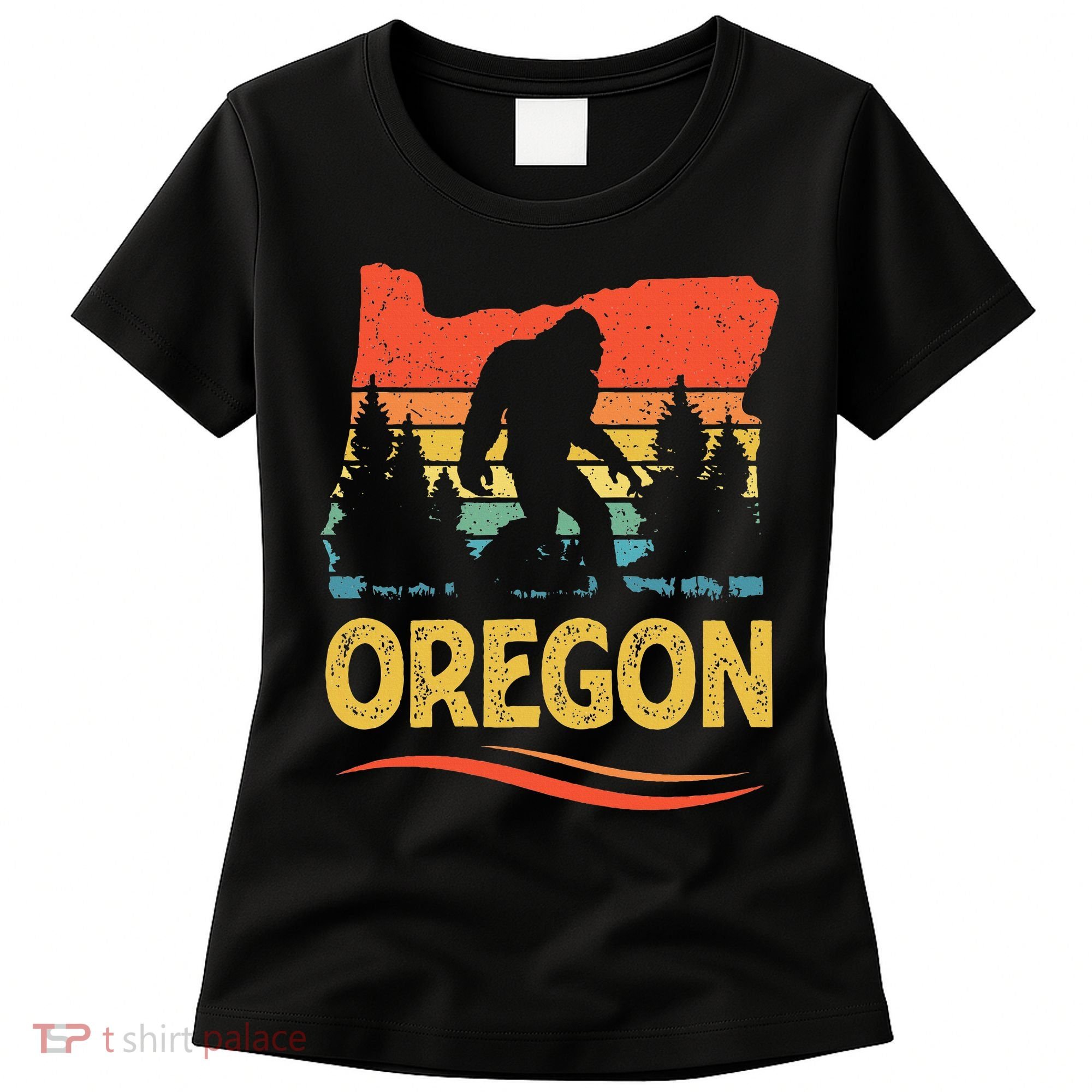 Oregon Bigfoot Oregon With A Bigfoot Or A Sasquatch Women's T-Shirt