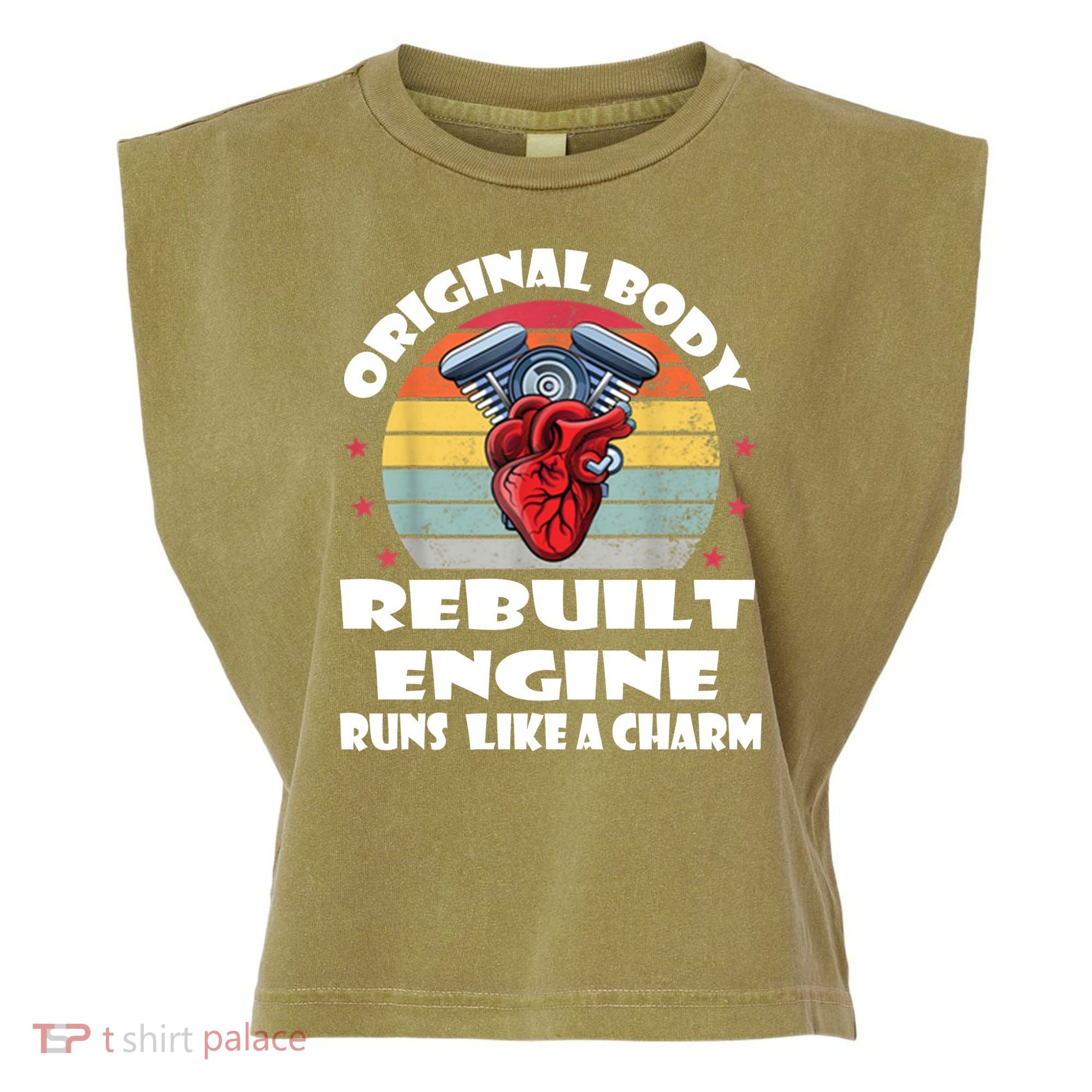 Original Body Rebuilt Engine Runs Like A Charm Car Engine Heart Garment-Dyed Women's Muscle Tee
