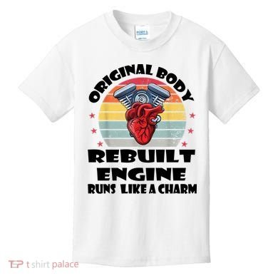 Original Body Rebuilt Engine Runs Like A Charm Car Engine Heart Kids T-Shirt