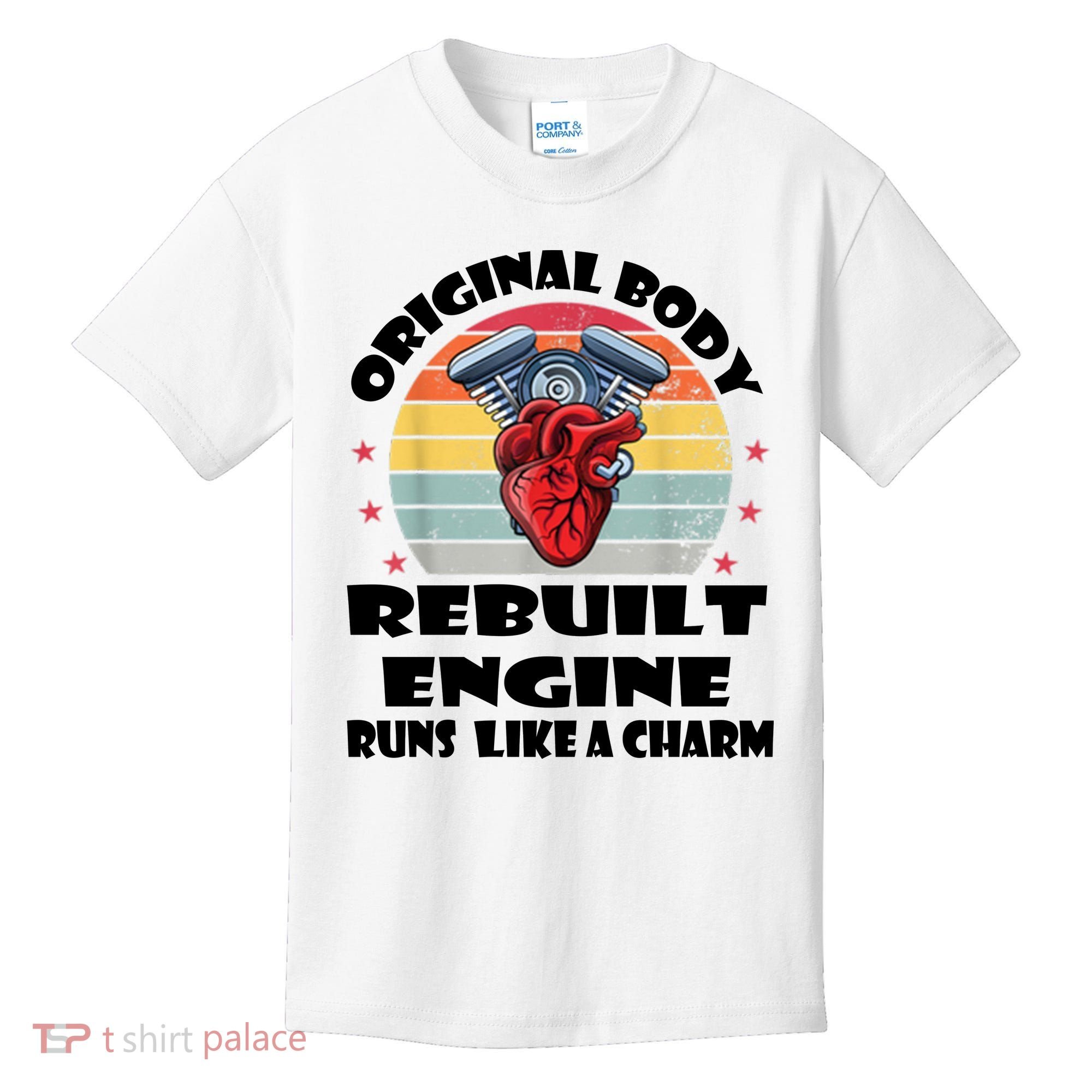 Original Body Rebuilt Engine Runs Like A Charm Car Engine Heart Kids T-Shirt