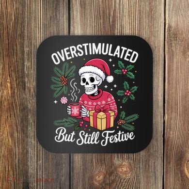 Overstimulated But Still Festive Funny X-mas Skeleton Coaster