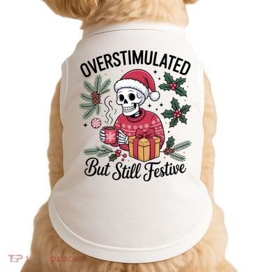 Overstimulated But Still Festive Funny X-mas Skeleton Doggie Tank