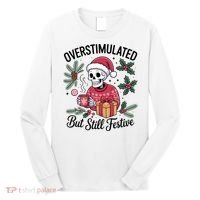 Overstimulated But Still Festive Funny X-mas Skeleton Long Sleeve Shirt thumb 0