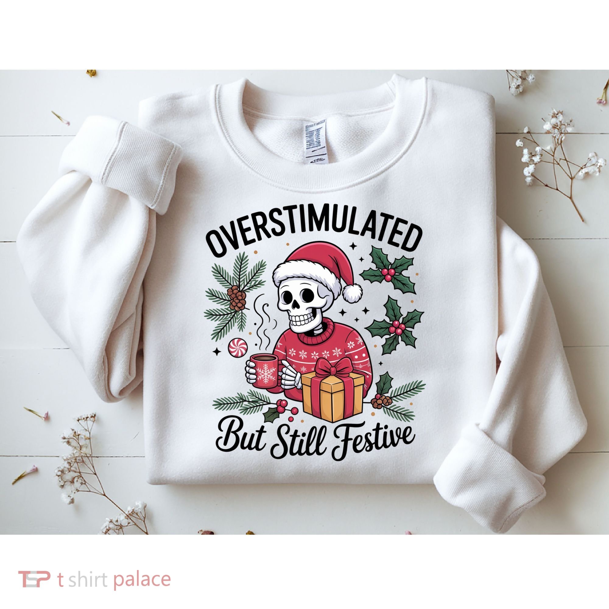 Overstimulated But Still Festive Funny X-mas Skeleton Sweatshirt