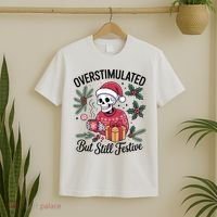 Overstimulated But Still Festive Funny X-mas Skeleton T-Shirt thumb 2