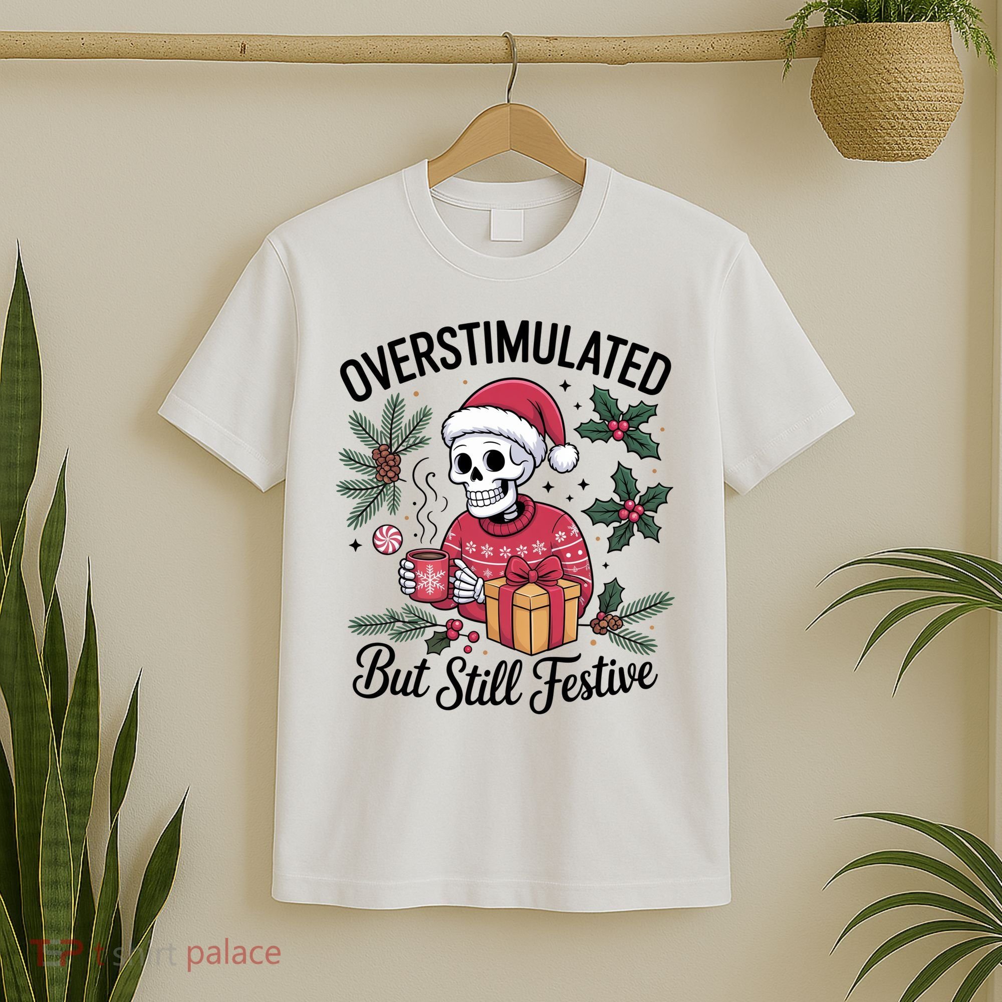 Overstimulated But Still Festive Funny X-mas Skeleton T-Shirt