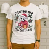 Overstimulated But Still Festive Funny X-mas Skeleton T-Shirt thumb 6
