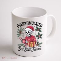 Overstimulated But Still Festive Funny X-mas Skeleton Coffee Mug thumb 1