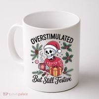 Overstimulated But Still Festive Funny X-mas Skeleton Coffee Mug thumb 0
