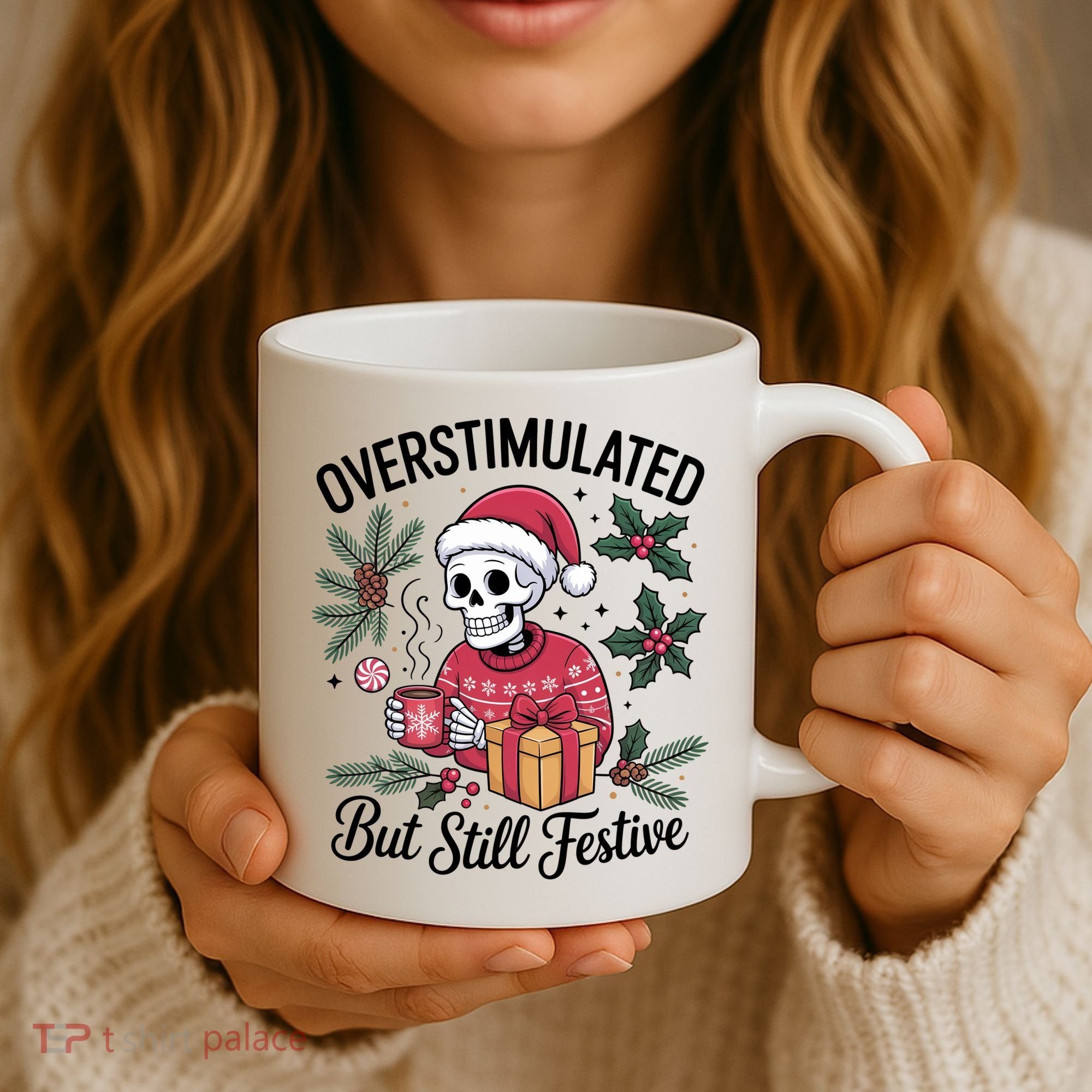 Overstimulated But Still Festive Funny X-mas Skeleton Coffee Mug