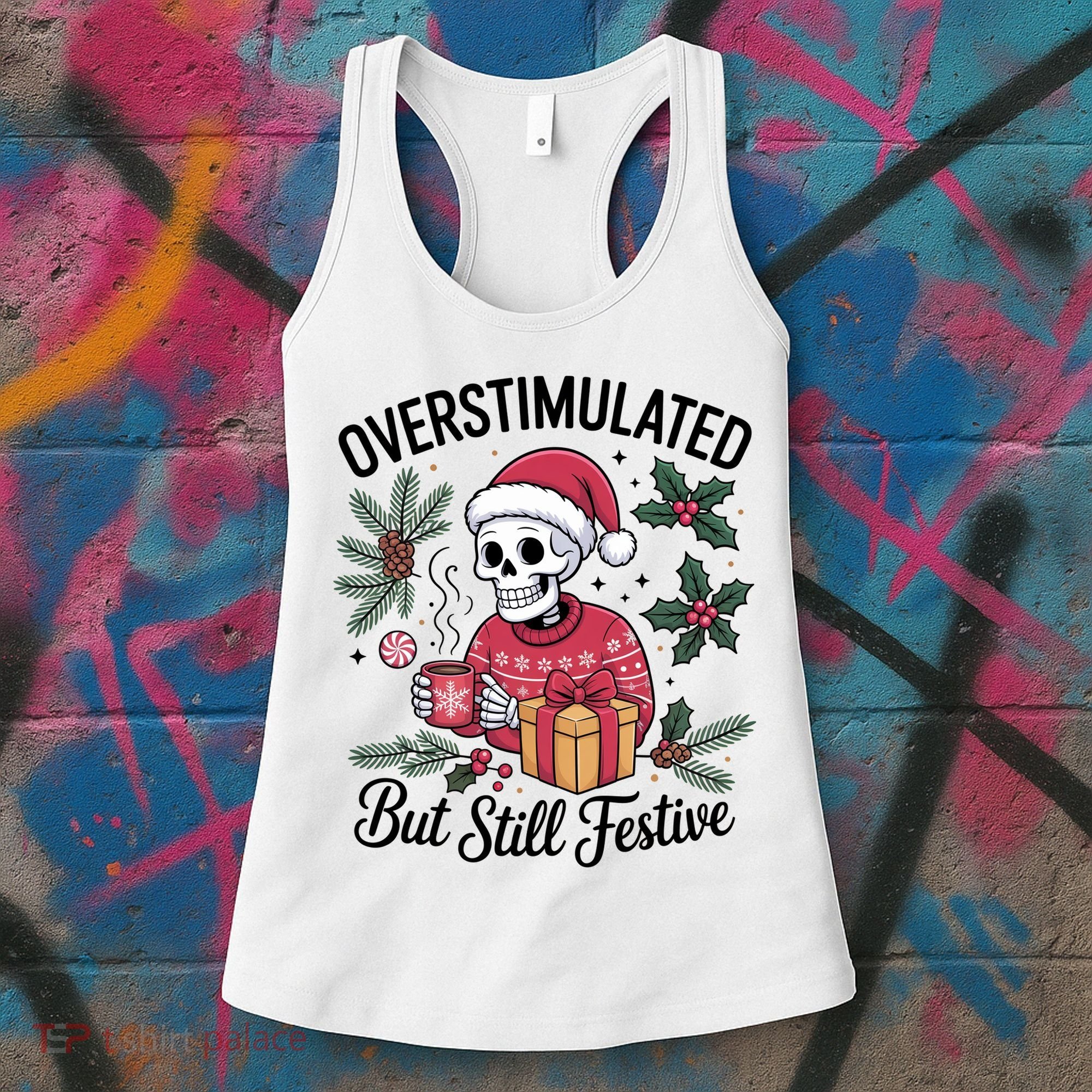 Overstimulated But Still Festive Funny X-mas Skeleton Women's Tank Top