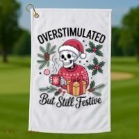 Overstimulated But Still Festive Funny X-mas Skeleton Golf Towel thumb 1