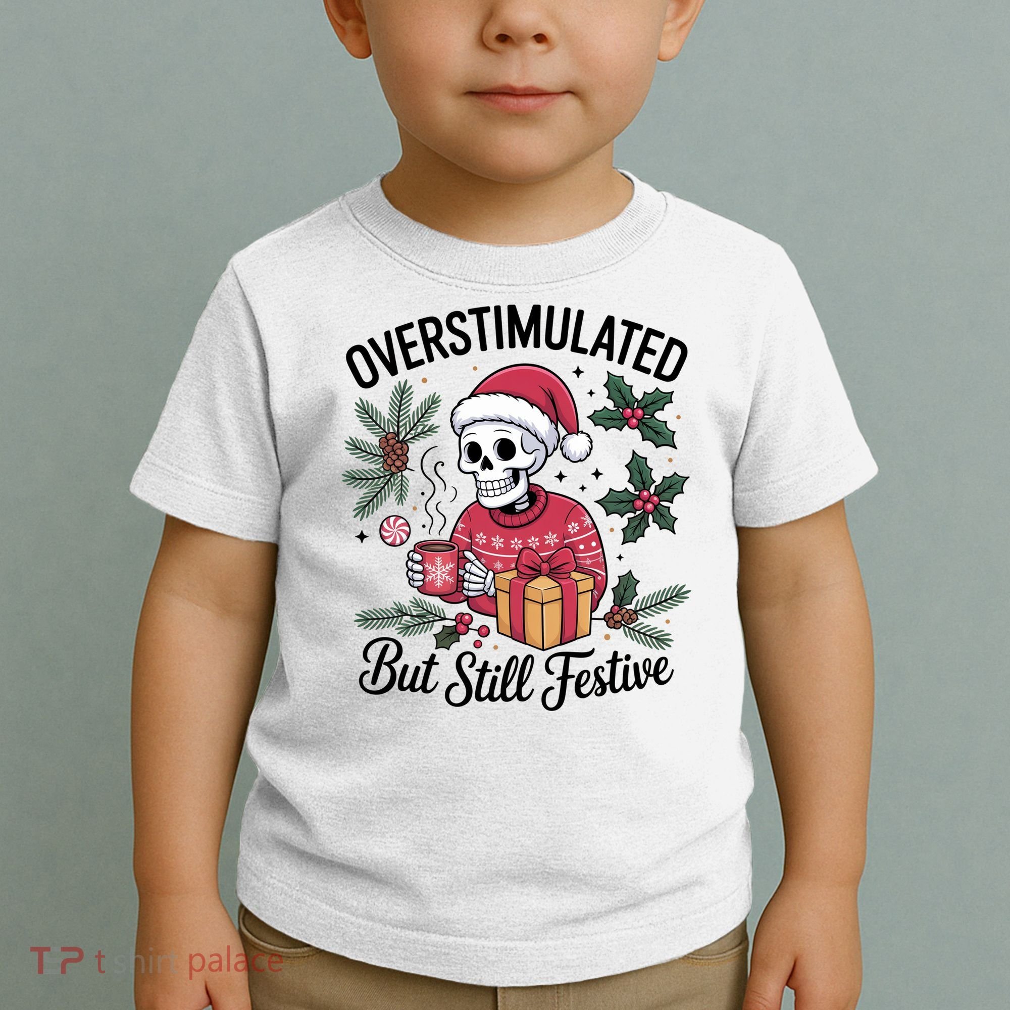 Overstimulated But Still Festive Funny X-mas Skeleton Toddler T-Shirt