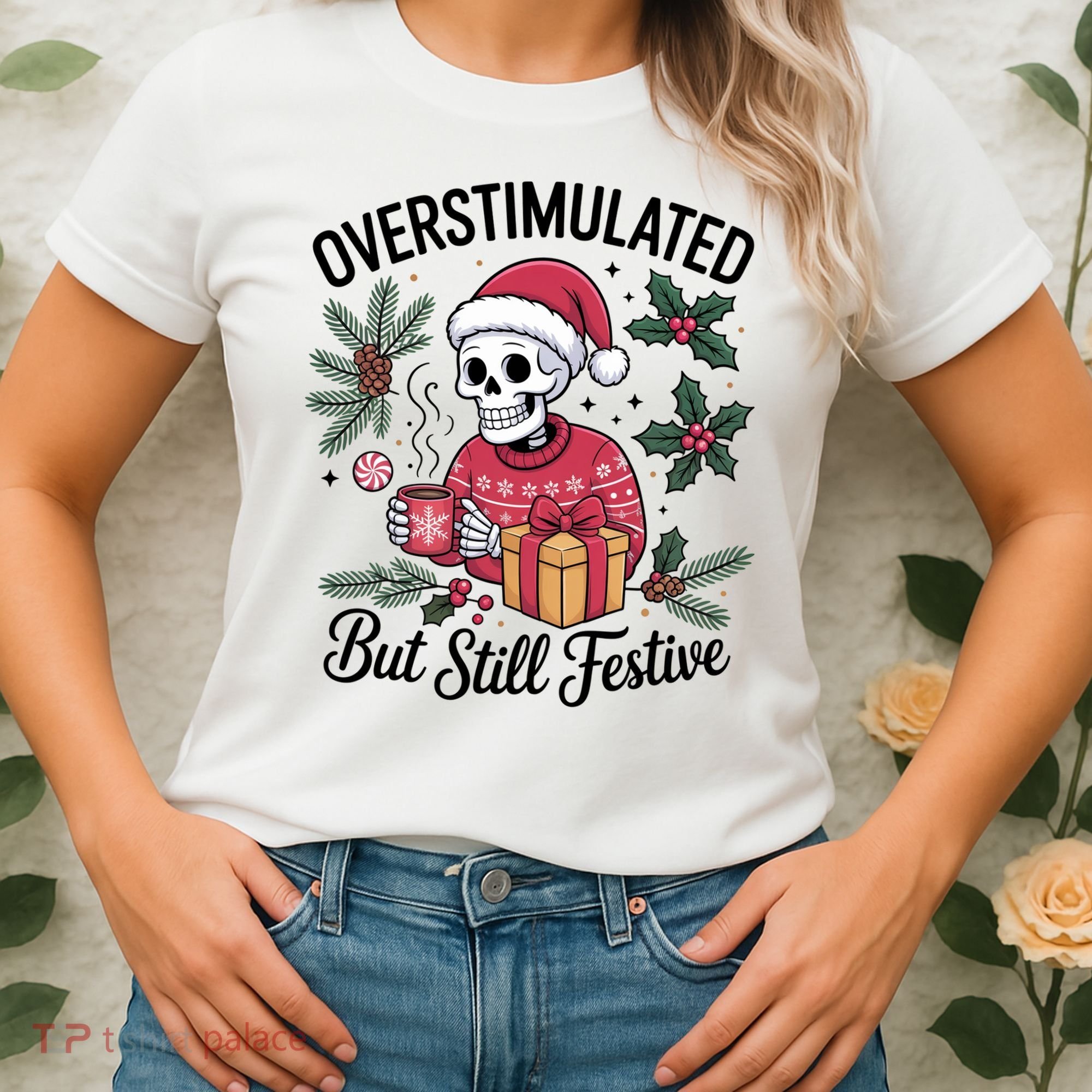 Overstimulated But Still Festive Funny X-mas Skeleton Women's T-Shirt