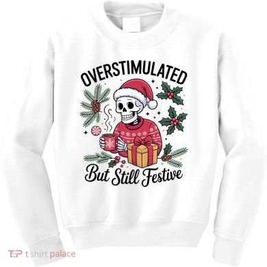 Overstimulated But Still Festive Funny X-mas Skeleton Kids Sweatshirt