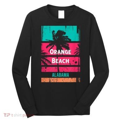 Orange Beach Souvenir Alabama Reminder Long Sleeve Shirt