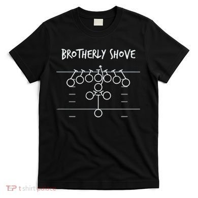 Official Brotherly Shove T-Shirt